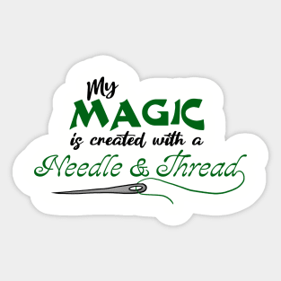 My Magic is created with a needle and thread Sticker